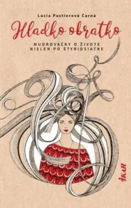 Hladko obratko - Lucia Pastierová Čarná