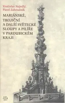 Mariánské, Trojiční a další světecké sloupy a pilíře v Pardubickém kraji - Pavel Zahradník