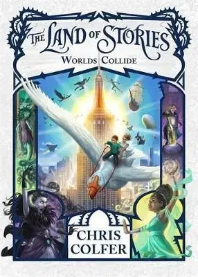 The Land of Stories - Worlds Collide Book 6 - Chris Colfer