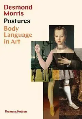 Postures - Body Language in Art - Desmond Morris
