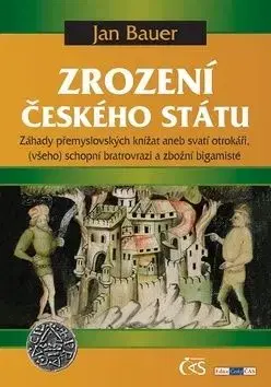 Zrození českého státu - Jan Bauer