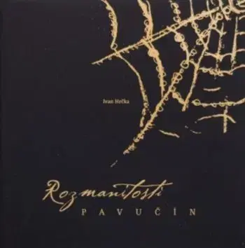 Rozmanitosti pavučín - Ivan Hrčka