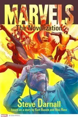 Marvels: The Novelization - Steve Darnall, Alex Ross