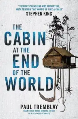 The Cabin at the End of the World (movie tie-in edition) - Paul Tremblay