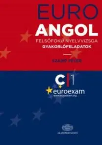 Euro Angol felsőfokú nyelvvizsga gyakorlófeladatok - Péter Szabó