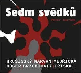 Sedm svědků - Audiokniha na CD - Peter Karvaš, Rudolf Hrušínský, Rudolf Jelínek, Jaroslav Kepka