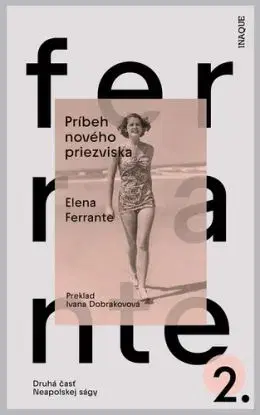 Príbeh nového priezviska, 2. vydanie - Elena Ferrante, Ivana Dobrakovová