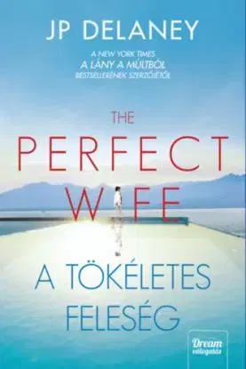 The Perfect Wife - A tökéletes feleség - JP Delaney