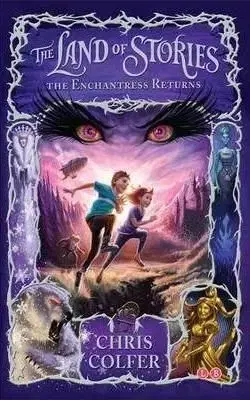 The Land of Stories: The Enchantress Returns - Chris Colfer