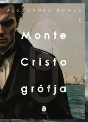Monte Cristo grófja - Alexandre Dumas