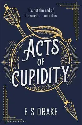 Acts of Cupidity - The Afterlife Agency 1 - E. S. Drake