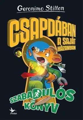 Csapdában a saját házamban – Szabadulós könyv - Geronimo Stilton