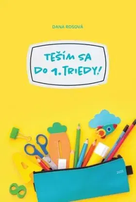 Teším sa do 1. triedy! - Dana Rosová