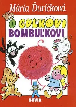 O Guľkovi Bombuľkovi - Mária Ďuričková