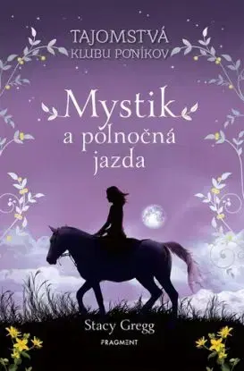 Tajomstvá klubu poníkov 2: Mystik a polnočná jazda - Stacy Gregg