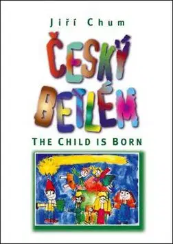 Český betlém The Child is Born - Jiří Chum