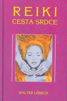 Reiki cesta srdce - Walter Lübeck