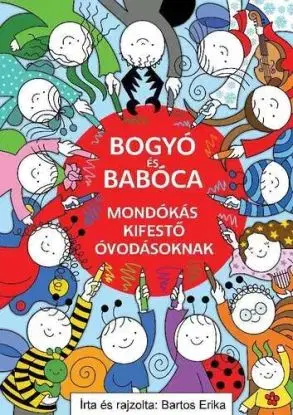 Bogyó és Babóca mondókás kifestő óvodásoknak - Erika Bartos
