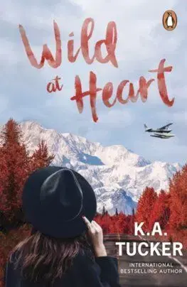 Wild at Heart - K.A. Tucker