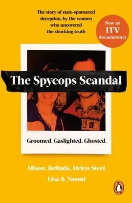 The Undercover Police Scandal - Alison, Naomi, Lisa, Helen Steel, Belinda