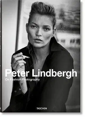 Peter Lindbergh. On Fashion Photography - Peter Lindbergh