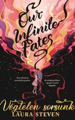 Our Infinite Fates - Végtelen sorsunk - Éldekorált kiadás - Laura Steven