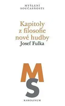 Kapitoly z filosofie nové hudby - Josef Fulka