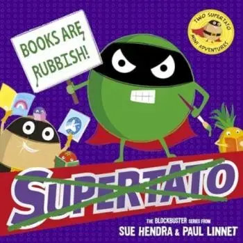 Books are Rubbish: Two Supertato Mini Adventures - Paul Linnet, Sue Hendra