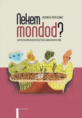Nekem mondod? - Ildikó Hizsnyai Tóth