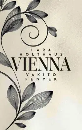 Vienna - Vakító fények - Éldekorált kiadás - Lara Holthaus