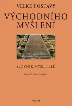 Velké postavy východního myšl. - McGreal Ian