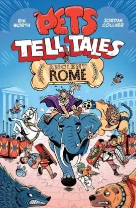 Pets Tell Tales: Ancient Rome - Rik Worth
