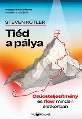 Tiéd a pálya - Steven Kotler