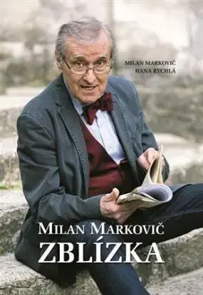 Milan Markovič ZBLÍZKA - Milan Markovič, Hana Rychlá