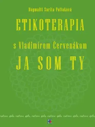 Etikoterapia s Vladimírom Červenákom 2 - JA SOM TY A TY SME MY - Dagmara Sarita Poliaková