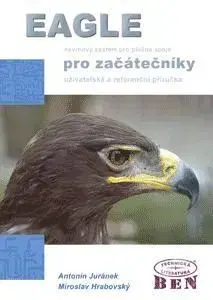 Eagle pro začátečníky/návrhový systém pro plošné spoje/2.vydání - Antonín Juránek