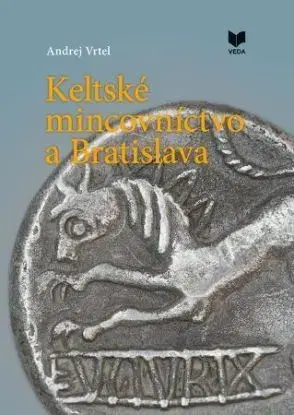 Keltské mincovníctvo a Bratislava - Andrej Vrtel