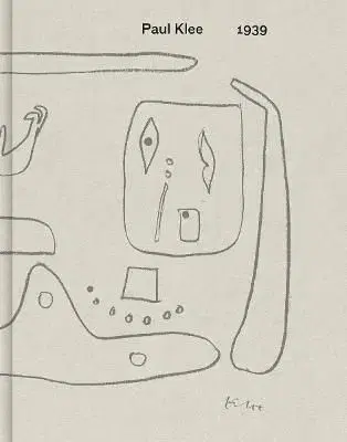 Paul Klee: 1939 - Paul Klee, Richard Tuttle, Dawn Ades