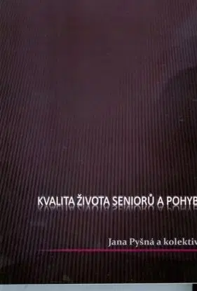 Kvalita života seniorů a pohyb - Jana Pyšná