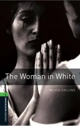 The Woman in White - OBL 6 - Wilkie Collins