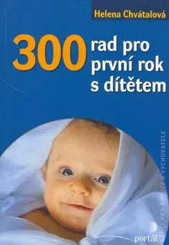 300 rad pro první rok s dítětem - Helena Chvátalová