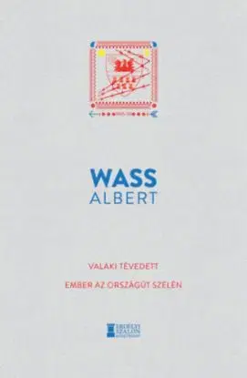 Valaki tévedett - Ember az országút szélén - Albert Wass