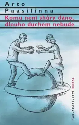 Komu není shůry dáno, dlouho duchem nebude - Arto Paasilinna, Markéta Hejkalová