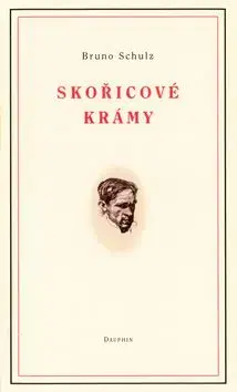 Skořicové krámy - Bruno Schulz