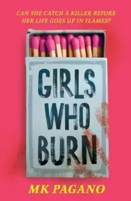 Girls Who Burn - MK Pagano