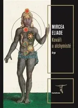 Kováři a alchymisté - Mircea Eliade