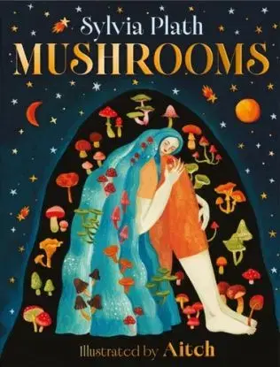 Mushrooms - Sylvia Plath