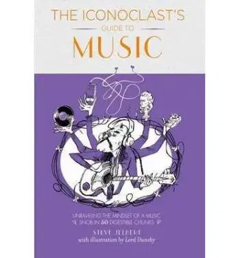 Iconoclast's Guide to Music - Steve Jelbert