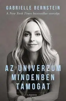 Az Univerzum mindenben támogat - Gabrielle Bernsteinová