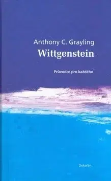 Wittgenstein Průvodce pro každého - Anthony C. Grayling